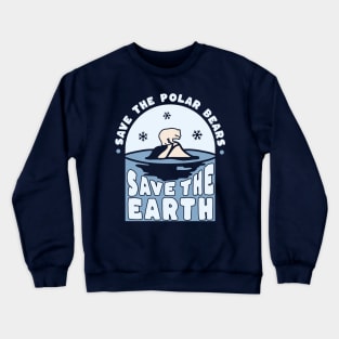 Save The Polar Bears - Save The Earth - Earth Day Crewneck Sweatshirt